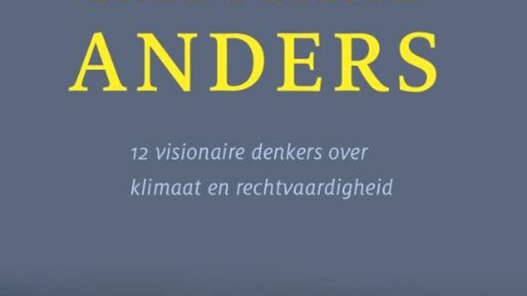 Cover boek van Robbert Bodegraven met de titel Radicaal anders 12 visionaire denkers over klimaat en rechtvaardigheid