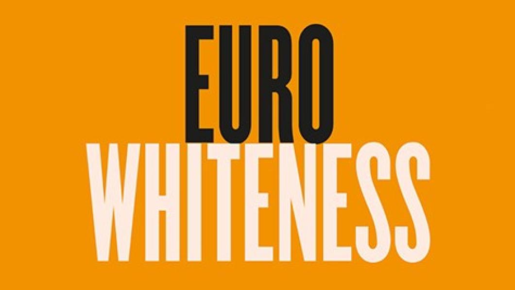 Hans Kundnani - Eurowhiteness