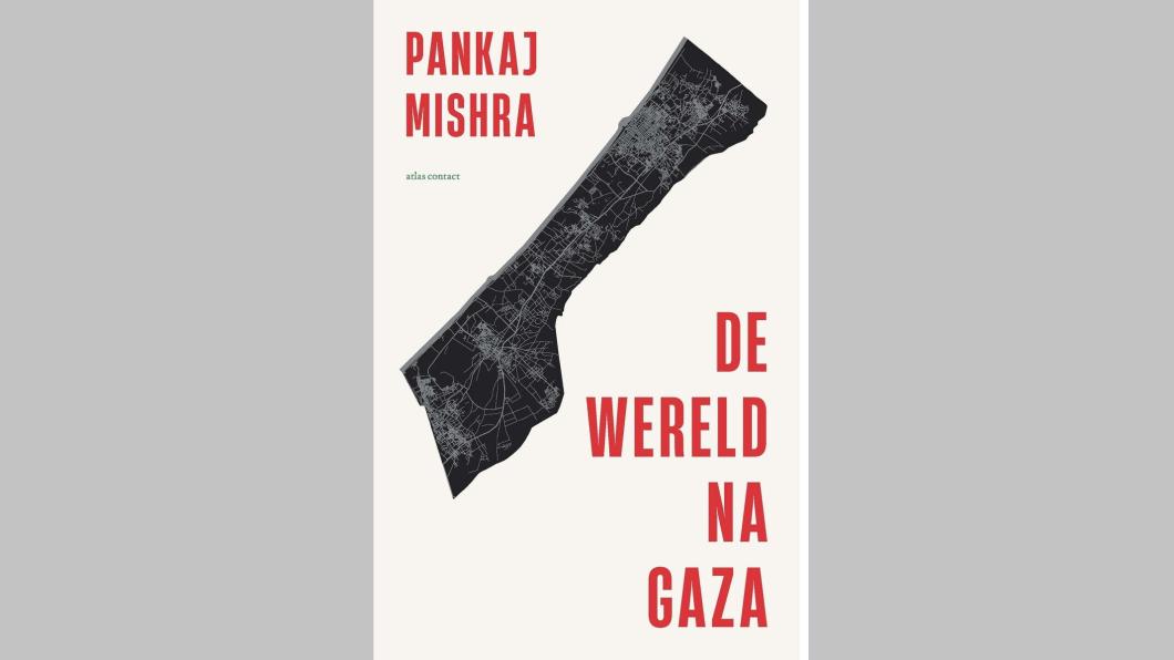 Omslag boek De wereld na Gaza van Pankaj Mishra.