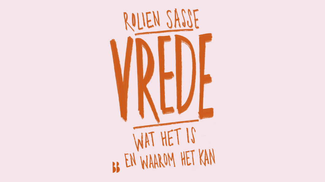 Cover van het boek 'Vrede wat het is en waarom het kan' van Rolien Sasse.