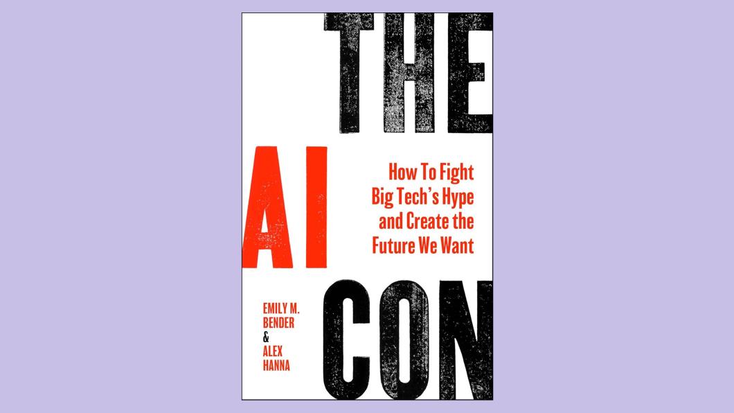 Cover boek The AI Con door auteurs Emily M. Bender en Alex Hanna. Ondertitel: How to fight big tech's hype and create the future we want.