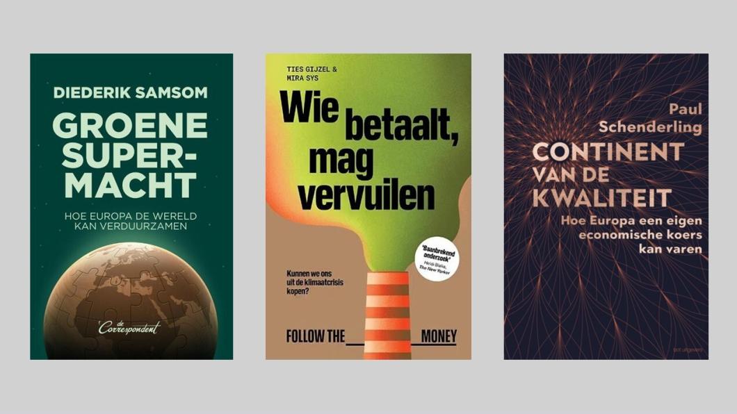 Covers boeken Diederik Samson - Groene supermacht, Ties Gijzel en Mira Sys - Wie betaalt, mag vervuilen, Paul Schenderling - Continent van de kwaliteit.