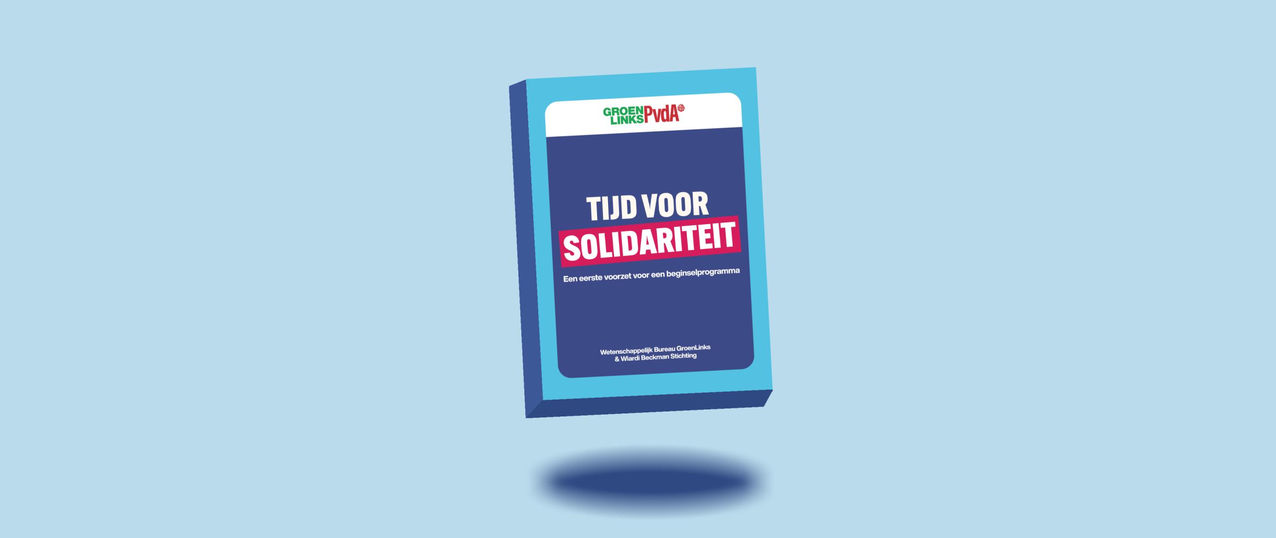 Tijd voor solidariteit: eerste voorzet voor een beginselprogramma