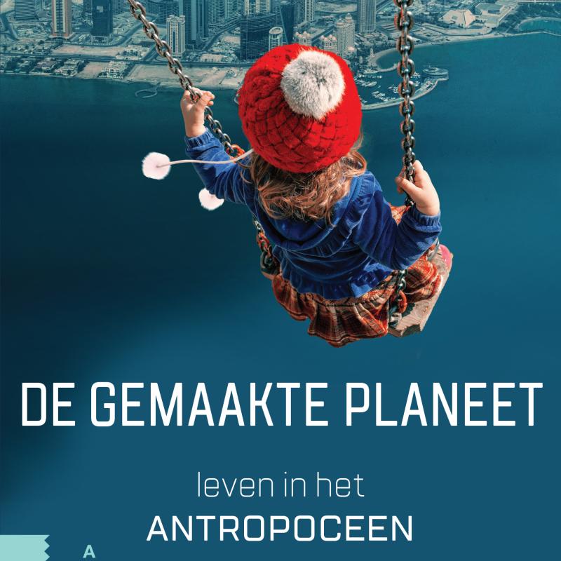 Omslag boek De gemaakte planeet, leven in het Antropoceen van Albert Faber