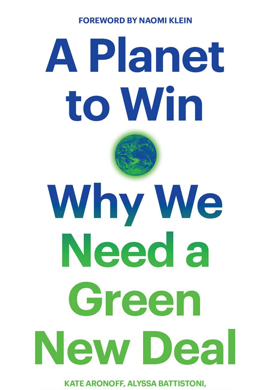 Kaft van het boek A Planet to Win, Why We Need a Green New Deal