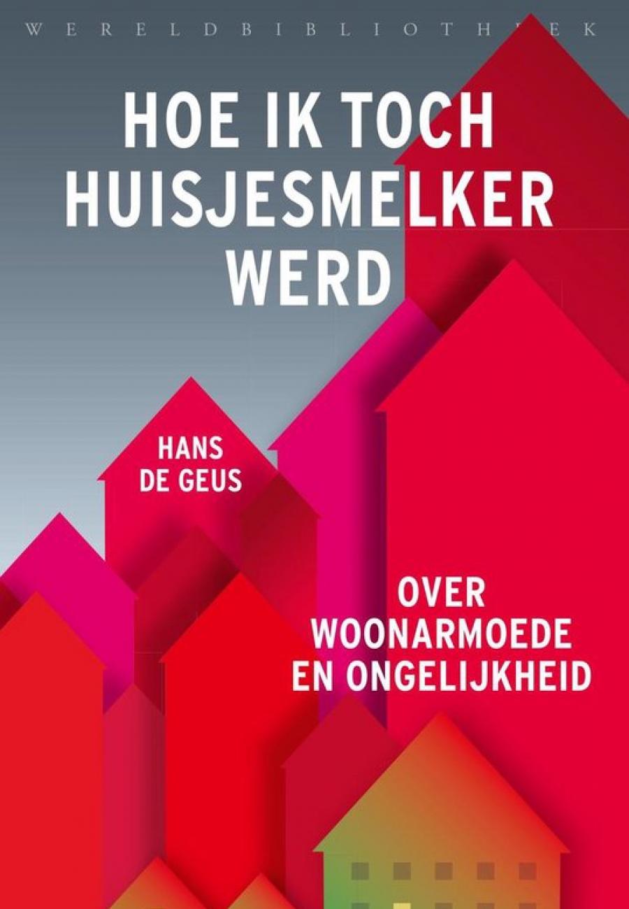 Cover boek Hoe ik toch huisjesmelker werd van Hans de Geus