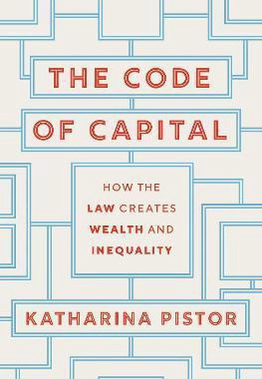 Cover boek Katharina Pistor - The code of capital, how the law creates wealth and inequality