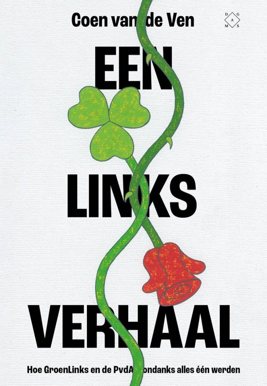 Cover van het boek Een links verhaal door Coen van de Ven. De ondertitel is Hoe GroenLinks en PvdA ondanks alles één werden.