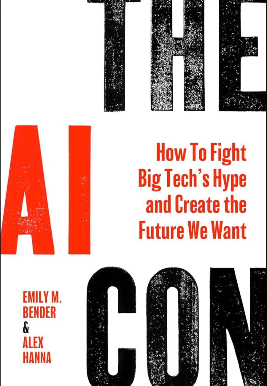 Cover boek The AI Con door Emily M. Bender en Alex Hanna. Ondertiel: How to fight big tech's hype and create the future we want