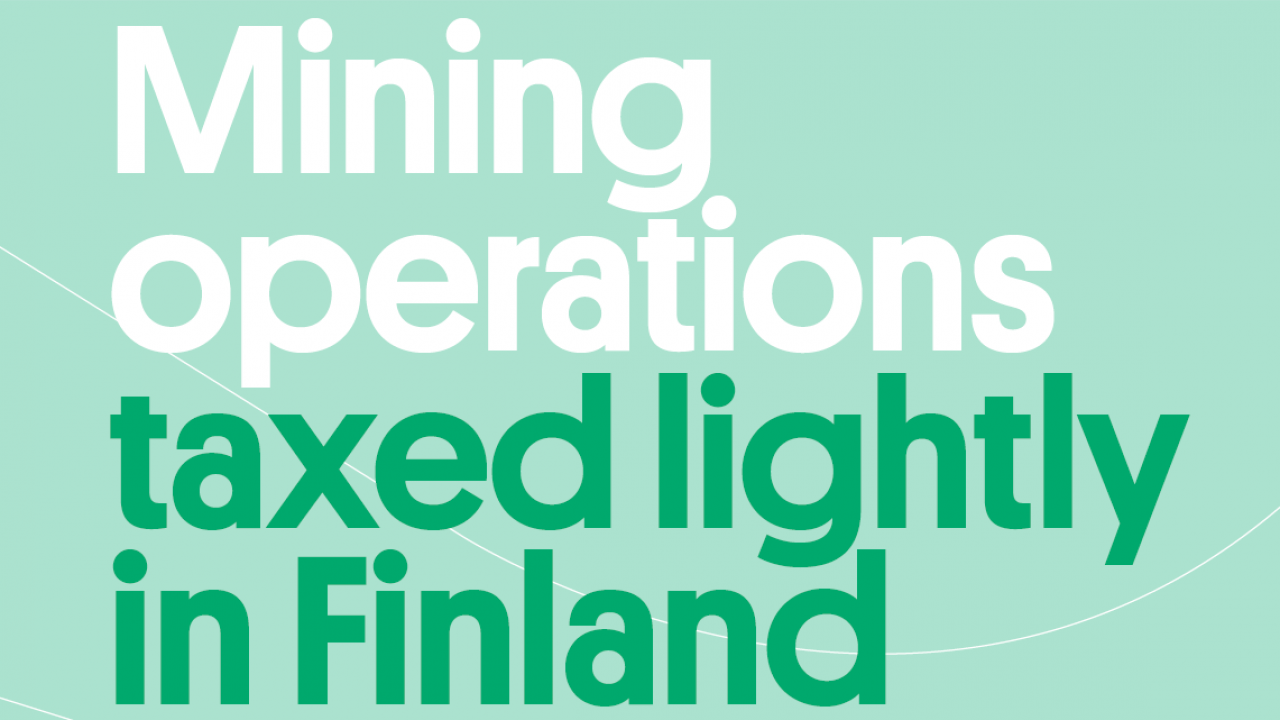 Juho Heikkilä, Mining operations taxed lightly in Finland, 2021