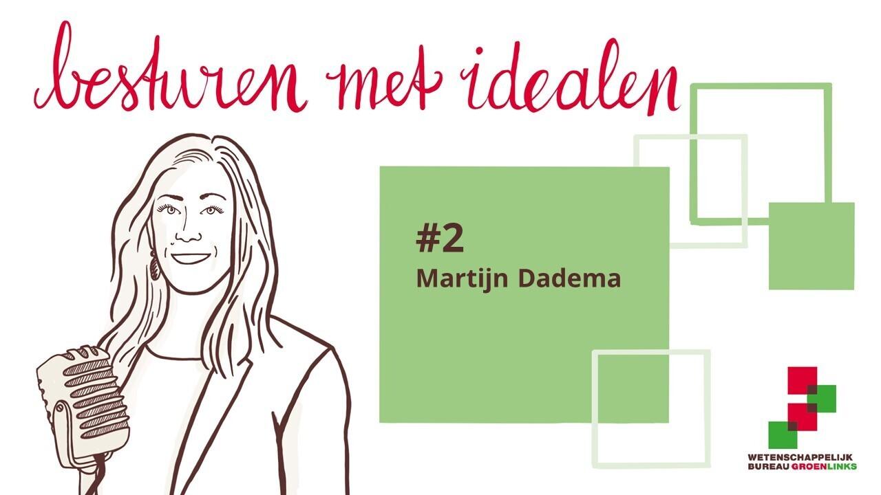 Omslagbeeld van de podcast Besturen met idealen met Martijn Dadema